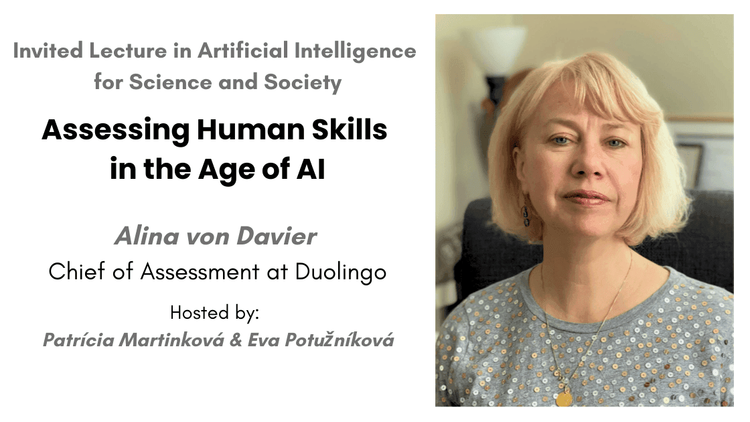 Pozvánka na přednášku: Assessing Human Skills in the age of AI s Alinou von Davier
